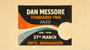 Promotional poster for Dan Messore Standards Jazz Trio event at Rwts, Broad Haven