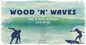 Promotional poster for 'Wood 'N' Waves Surf & Skate Weekend' at Rwts in Broad Haven